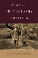 Michael Berkowitz - Jews and Photography in Britain - 9781477305560 - V9781477305560