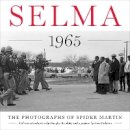 Spider Martin - Selma 1965: The Photographs of Spider Martin - 9781477308394 - V9781477308394