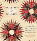 Katherine Jean Adams - Comfort and Glory: Two Centuries of American Quilts from the Briscoe Center - 9781477309186 - V9781477309186