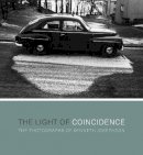 Kenneth Josephson - The Light of Coincidence: The Photographs of Kenneth Josephson - 9781477309384 - V9781477309384
