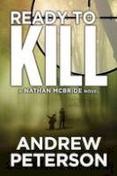 Andrew Peterson - Ready to Kill - 9781477822807 - V9781477822807
