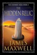James Maxwell - The Hidden Relic - 9781477823811 - V9781477823811