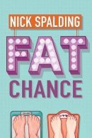 Nick Spalding - Fat Chance - 9781477824566 - V9781477824566