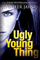 Jennifer Jaynes - Ugly Young Thing - 9781477827352 - V9781477827352