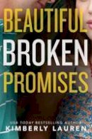 Lauren, Kimberly - Beautiful Broken Promises (Broken Series) - 9781477828465 - V9781477828465