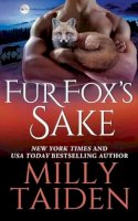 Milly Taiden - Fur Fox's Sake (Shifters Undercover) - 9781477848623 - V9781477848623