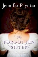Jennifer Paynter - The Forgotten Sister. Mary Bennet's Pride and Prejudice.  - 9781477848883 - V9781477848883