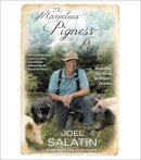 Joel Salatin - The Marvelous Pigness of Pigs: Respecting and Caring for All God's Creation - 9781478909132 - V9781478909132