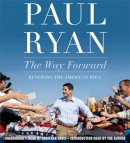 Paul Ryan - The Way Forward: Renewing the American Idea - 9781478927761 - V9781478927761