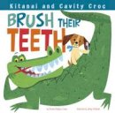 Thomas Kingsley Troupe - Kitanai Habits: Kitanai and Cavity Croc Brush Their Teeth - 9781479561124 - V9781479561124