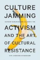 Marilyn Delaure - Culture Jamming: Activism and the Art of Cultural Resistance - 9781479806201 - V9781479806201