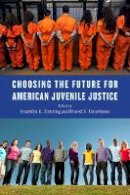 David  - Choosing the Future for American Juvenile Justice - 9781479816873 - V9781479816873