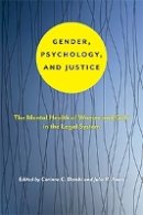 Corinne C. Datchi - Gender, Psychology, and Justice: The Mental Health of Women and Girls in the Legal System - 9781479819850 - V9781479819850