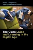 Sonia Livingstone - The Class: Living and Learning in the Digital Age - 9781479824243 - V9781479824243