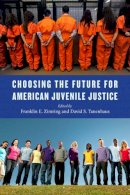 David  - Choosing the Future for American Juvenile Justice (Youth, Crime, and Justice) - 9781479834440 - V9781479834440