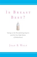 Joan B. Wolf - Is Breast Best? - 9781479838769 - V9781479838769