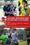 Stanley I Thangaraj - Asian American Sporting Cultures - 9781479840168 - V9781479840168