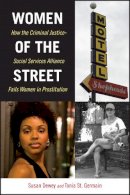 Dewey, Susan, St. Germain, Tonia - Women of the Street: How the Criminal Justice-Social Services Alliance Fails Women in Prostitution - 9781479841943 - V9781479841943