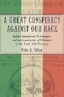 Peter G. Vellon - Great Conspiracy Against Our Race - 9781479853458 - V9781479853458