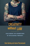Aaron Perzanowski - Creativity Without Law - 9781479856244 - V9781479856244