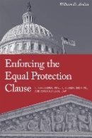 William D. Araiza - Enforcing the Equal Protection Clause: Congressional Power, Judicial Doctrine, and Constitutional Law - 9781479859702 - V9781479859702