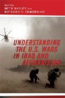 Beth Bailey - Understanding the U.S. Wars in Iraq and Afghanistan - 9781479871438 - V9781479871438