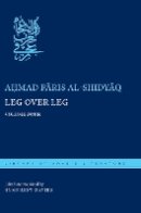 A?mad Faris Al-Shidyaq - Leg Over Leg: Volume Four (Library of Arabic Literature) - 9781479875757 - V9781479875757