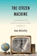 Anna Mccarthy - The Citizen Machine - 9781479881345 - V9781479881345