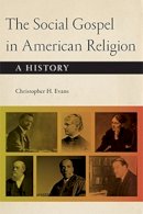 Christopher H. Evans - The Social Gospel in American Religion. A History.  - 9781479888573 - V9781479888573