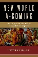 Judith Weisenfeld - New World A-Coming - 9781479888801 - V9781479888801