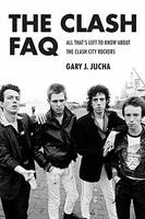 Gary J. Jucha - The Clash FAQ: All That´s Left to Know About the Clash City Rockers - 9781480364509 - V9781480364509