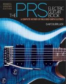 Dave Burrluck - The PRS Electric Guitar Book: A Complete History of Paul Reed Smith Electrics - 9781480386273 - V9781480386273