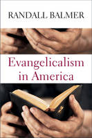 Randall Balmer - Evangelicalism in America - 9781481305976 - V9781481305976