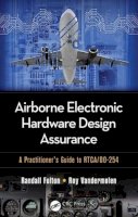 Randall Fulton - Airborne Electronic Hardware Design Assurance: A Practitioner’s Guide to RTCA/DO-254 - 9781482206050 - V9781482206050