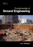 Atkinson, John - Fundamentals of Ground Engineering - 9781482206173 - V9781482206173