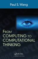 Wang, Paul S. - From Computing to Computational Thinking - 9781482217650 - V9781482217650