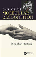Chatterji, Dipankar - Basics of Molecular Recognition - 9781482219685 - V9781482219685