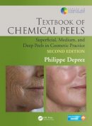 Philippe Deprez - Textbook of Chemical Peels: Superficial, Medium, and Deep Peels in Cosmetic Practice - 9781482223934 - V9781482223934