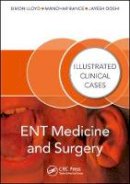 Simon Lloyd - ENT Medicine and Surgery: Illustrated Clinical Cases - 9781482230413 - V9781482230413