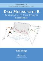 Torgo, Luis - Data Mining with R: Learning with Case Studies, Second Edition (Chapman & Hall/CRC Data Mining and Knowledge Discovery Series) - 9781482234893 - V9781482234893
