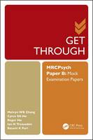 Zhang, Melvyn WB, Ho, Cyrus SH, Ho, Roger CM, Treasaden, Ian H, Puri, Basant K - Get Through MRCPsych Paper B: Mock Examination Papers - 9781482247442 - V9781482247442