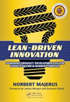 Norbert Majerus - Lean-Driven Innovation: Powering Product Development at The Goodyear Tire & Rubber Company - 9781482259681 - V9781482259681