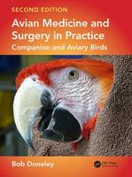 Bob Doneley - Avian Medicine and Surgery in Practice: Companion and Aviary Birds, Second Edition - 9781482260205 - V9781482260205