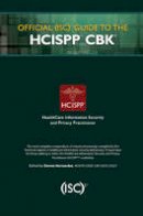 Steven Hernandez - Official (ISC)2 Guide to the HCISPP CBK - 9781482262773 - V9781482262773