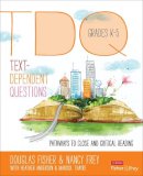 Douglas Fisher - Text-Dependent Questions, Grades K-5: Pathways to Close and Critical Reading - 9781483331317 - V9781483331317