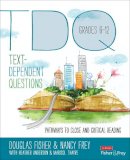 Douglas Fisher - Text-Dependent Questions, Grades 6-12: Pathways to Close and Critical Reading - 9781483331379 - V9781483331379
