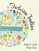 Jennifer A. Kurth - The Inclusion Toolbox: Strategies and Techniques for All Teachers - 9781483344157 - V9781483344157