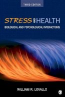 William R. (Robert) Lovallo - Stress and Health: Biological and Psychological Interactions - 9781483347448 - V9781483347448