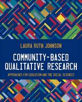 Laura Ruth Johnson - Community-Based Qualitative Research: Approaches for Education and the Social Sciences - 9781483351681 - V9781483351681