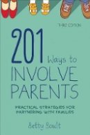 Betty L. Boult - 201 Ways to Involve Parents: Practical Strategies for Partnering With Families - 9781483369464 - V9781483369464